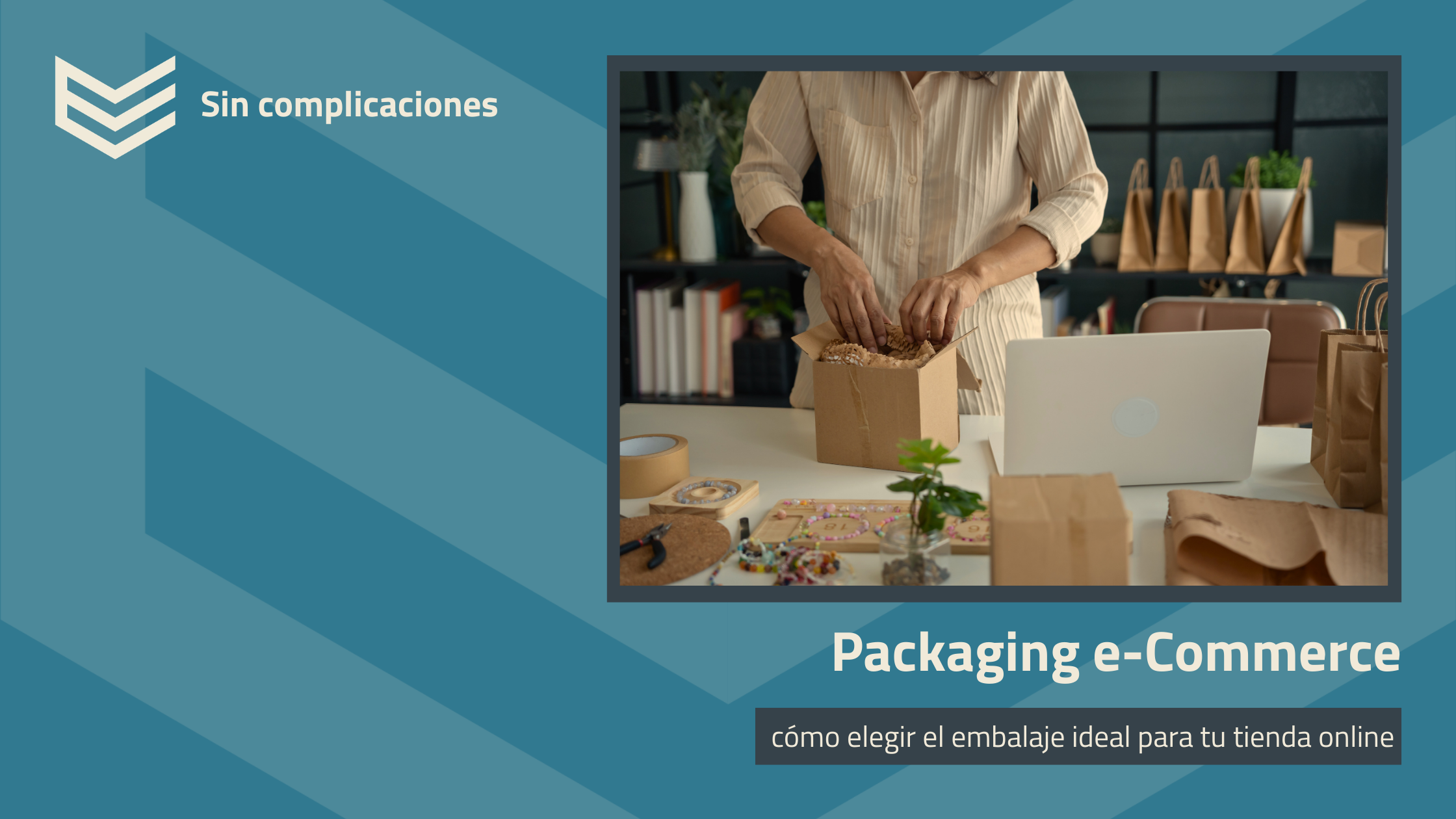 Packaging eCommerce: cómo elegir el embalaje ideal para tu tienda online